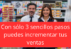 Incrementa tus ventas con 3 simples acciones